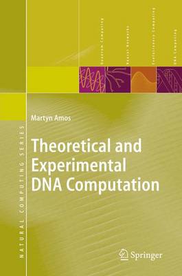 Theoretical and Experimental DNA Computation Softcover reprint of hardcover 1st ed. 2005