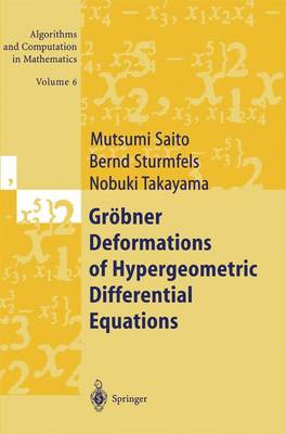 Gröbner Deformations of Hypergeometric Differential Equations Softcover reprint of the original 1st ed. 2000
