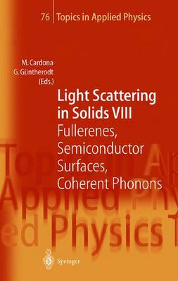 Light Scattering in Solids VIII: Fullerenes, Semiconductor Surfaces, Coherent Phonons Softcover reprint of hardcover 1st ed. 2000
