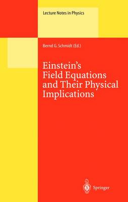 Einsteins Field Equations and Their Physical Implications: Selected Essays in Honour of Jürgen Ehlers Softcover reprint of the original 1st ed. 2000