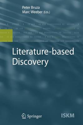 Literature-based Discovery Softcover reprint of hardcover 1st ed. 2008