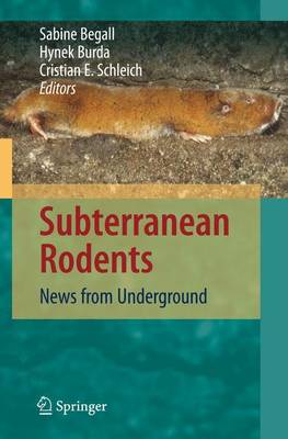 Subterranean Rodents: News from Underground 1st ed. Softcover of orig. ed. 2007