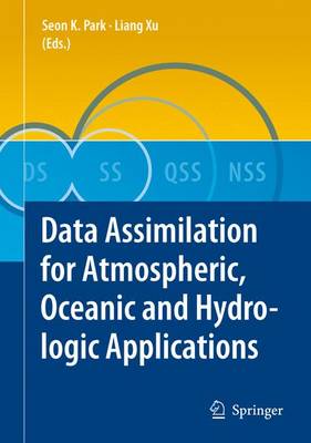 Data Assimilation for Atmospheric, Oceanic and Hydrologic Applications Softcover reprint of hardcover 1st ed. 2009