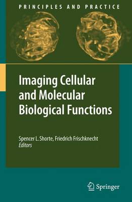 Imaging Cellular and Molecular Biological Functions Softcover reprint of hardcover 1st ed. 2007