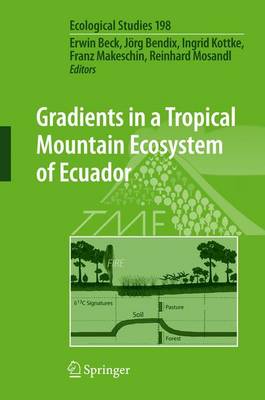 Gradients in a Tropical Mountain Ecosystem of Ecuador 1st ed. Softcover of orig. ed. 2008
