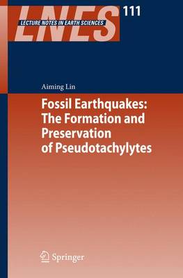 Fossil Earthquakes: The Formation and Preservation of Pseudotachylytes 1st ed. Softcover of orig. ed. 2008