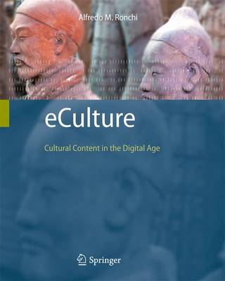 eCulture: Cultural Content in the Digital Age Softcover reprint of hardcover 1st ed. 2009
