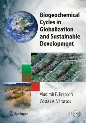 Biogeochemical Cycles in Globalization and Sustainable Development 1st ed. Softcover of orig. ed. 2008