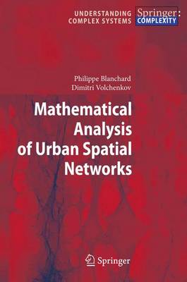 Mathematical Analysis of Urban Spatial Networks 1st ed. Softcover of orig. ed. 2009