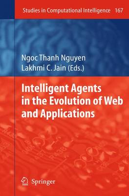Intelligent Agents in the Evolution of Web and Applications Softcover reprint of hardcover 1st ed. 2009