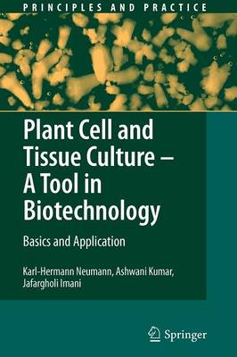 Plant Cell and Tissue Culture - A Tool in Biotechnology: Basics and Application Softcover reprint of hardcover 1st ed. 2009