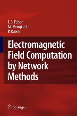 Electromagnetic Field Computation by Network Methods 1st ed. Softcover of orig. ed. 2009