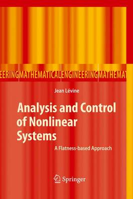 Analysis and Control of Nonlinear Systems: A Flatness-based Approach Softcover reprint of hardcover 1st ed. 2009