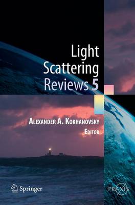 Light Scattering Reviews 5: Single Light Scattering and Radiative Transfer 2010 ed.