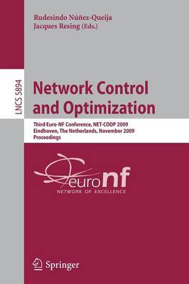 Network Control and Optimization: Third Euro-NF Conference, NET-COOP 2009 Eindhoven, The Netherlands, November 23-25, 2009 Proceedings