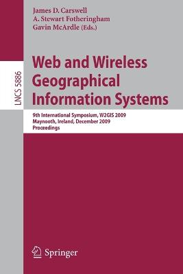Web and Wireless Geographical Information Systems: 9th International Symposium, W2GIS 2009, Maynooth, Ireland, December 7-8, 2009. Proceedings