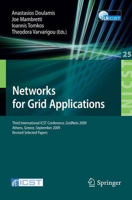 Networks for Grid Applications: Third International ICST Conference, GridNets 2009, Athens, Greece,  September 8-9, 2009, Revised Selected Papers