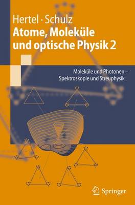 Atome, MolekÃ¼le und optische Physik 2: Molekule und Photonen - Spektroskopie und Streuphysik