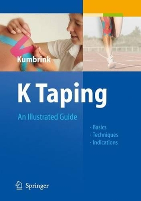 K Taping: An Illustrated Guide  - Basics - Techniques - Indications