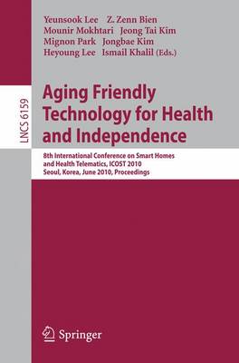 Aging Friendly Technology for Health and Independence: 8th International Conference on Smart Homes and Health Telematics, ICOST 2010, Seoul, Korea, June 22-24, 2010, Proceedings