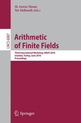 Arithmetic of Finite Fields: Third International Workshop, WAIFI 2010, Istanbul, Turkey, June 27-30,  2010, Proceedings 2010 ed.