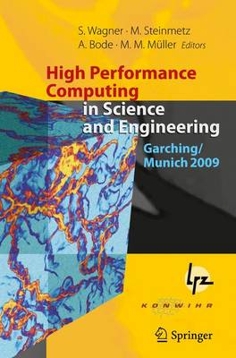 High Performance Computing in Science and Engineering, Garching/Munich 2009: Transactions of the Fourth Joint HLRB and KONWIHR Review and Results  Workshop, Dec. 8-9, 2009, Leibniz Supercomputing Centre, Garching/Munich, Germany