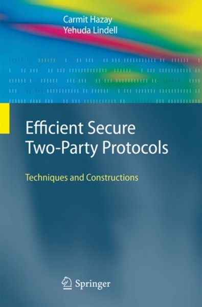 Efficient Secure Two-Party Protocols: Techniques and Constructions