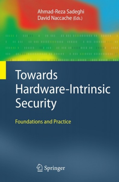 Towards Hardware-Intrinsic Security: Foundations and Practice