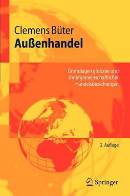Aussenhandel: Grundlagen Globaler Und Innergemeinschaftlicher Handelsbeziehungen 2nd 2., Vollst. Uberarb. U. Erw. A ed.