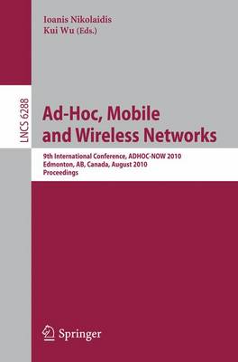 Ad-Hoc, Mobile and Wireless Networks: 9th International Conference, ADHOC-NOW 2010, Edmonton, AB, Canada, August 20-22, 2010, Proceedings