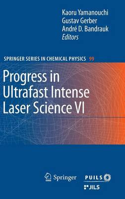 Progress in Ultrafast Intense Laser Science VI 2010 ed.