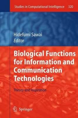 Biological Functions for Information and Communication Technologies: Theory and Inspiration