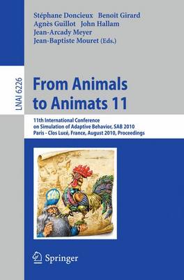 From Animals to Animats 11: 11th International Conference on Simulation of Adaptive Behavior, SAB 2010, Paris - Clos Luce, France, August 25-28, 2010. Proceedings