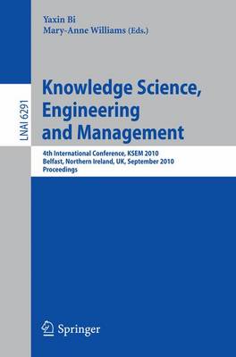 Knowledge Science, Engineering and Management: 4th International Conference, KSEM 2010, Belfast, Northern Ireland, UK,  September 1-3, 2010, Proceedings