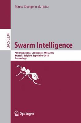 Swarm Intelligence: 7th International Conference, ANTS 2010, Brussels, Belgium,September 8-10, 2010 Proceedings