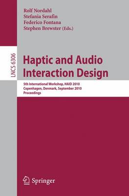 Haptic and Audio Interaction Design: 5th International Workshop, HAID 2010, Copenhagen, Denmark, September 16-17, 2010, Proceedings