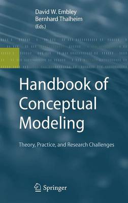 Handbook of Conceptual Modeling: Theory, Practice, and Research Challenges 2011