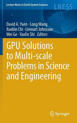 GPU Solutions to Multi-scale Problems in Science and Engineering 2012