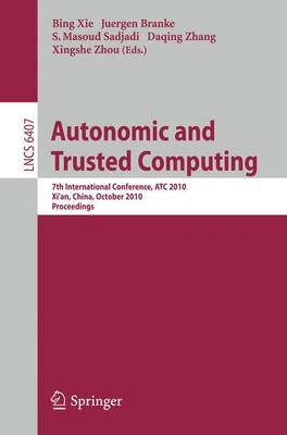 Autonomic and Trusted Computing: 7th International Conference, ATC 2010, Xi'an, China, October 26-29, 2010,  Proceedings