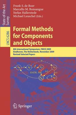Formal Methods for Components and Objects: 8th International Symposium, FMCO 2009, Eindhoven, The Netherlands, November  4-6, 2009. Revised Selected Papers