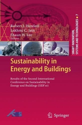 Sustainability in Energy and Buildings: Results of the Second International Conference in Sustainability in Energy and Buildings (SEB'10)