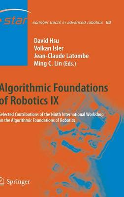 Algorithmic Foundations of Robotics IX: Selected Contributions of the Ninth International Workshop on the  Algorithmic Foundations of Robotics