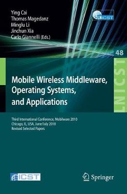 Mobile Wireless Middleware, Operating Systems, and Applications: Third International Conference, Mobilware 2010, Chicago, IL, USA, June 30 - July 2, 2010, Revised Selected Papers