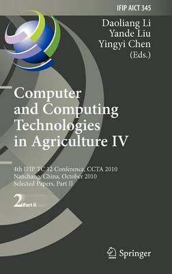 Computer and Computing Technologies in Agriculture IV: 4th IFIP TC 12 Conference, CCTA 2010, Nanchang, China, October 22-25, 2010,  Part II, Selected Papers 2011 ed.