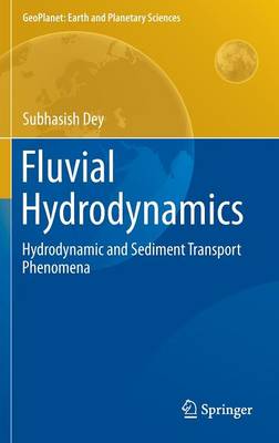 Fluvial Hydrodynamics: Hydrodynamic and Sediment Transport Phenomena 2014 ed.