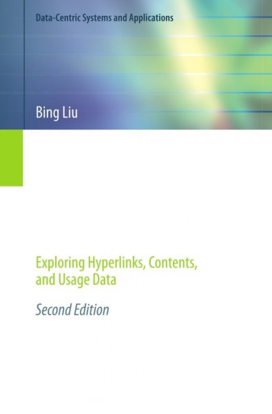 Web Data Mining: Exploring Hyperlinks, Contents, and Usage Data