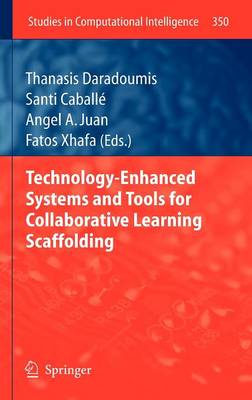 Technology-Enhanced Systems and Tools for Collaborative Learning Scaffolding 2011