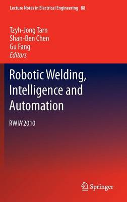 Robotic Welding, Intelligence and Automation: RWIA2010