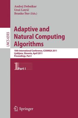 Adaptive and Natural Computing Algorithms: 10th International Conference, ICANNGA 2011, Ljubljana, Slovenia, April  14-16, 2011, Proceedings, Part I