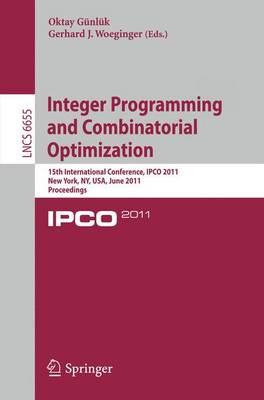 Integer Programming and Combinatorial Optimization: 15th International Conference, IPCO 2011, New York, NY, USA, June 15-17,  2011. Proceedings